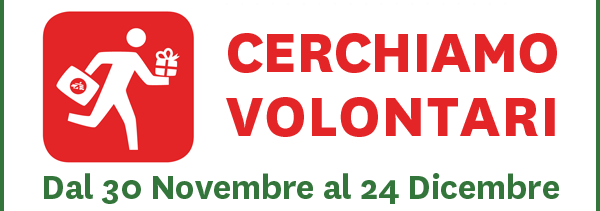 Cerchiamo volontari dal 30 novembre al 24 dicembre